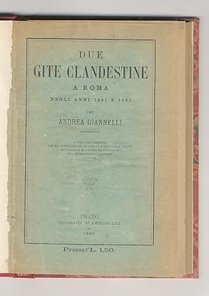 Bild des Verkufers fr Due gite clandestine a Roma negli anni 1861 e 1862. A cura del Comitato per la pubblicazione di scritti e documenti inediti riguardanti il lavoro repubblicano nel Risorgimento nazionale d'Italia. zum Verkauf von Libreria Oreste Gozzini snc