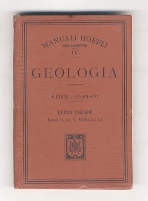 Geologia. Tradotta da Antonio Stoppani. Quinta edizione riveduta sull'ultima edizione inglese da ...