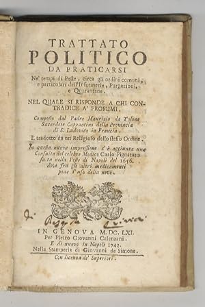 Trattato politico da praticarsi ne' tempi di peste, circa gli ordini comuni, e particolari dell'i...