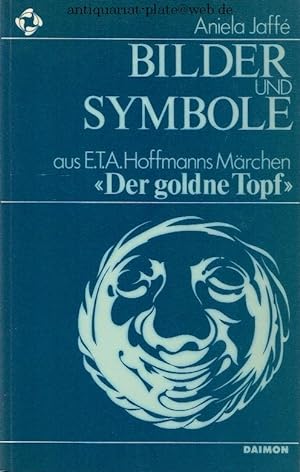 Bilder und Symbole aus E. T. A. Hoffmanns Märchen "Der goldne Topf".