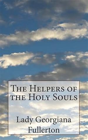 Seller image for The Helpers of the Holy Souls for sale by GreatBookPrices