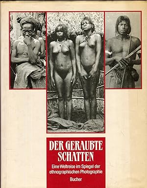 Bild des Verkufers fr Der geraubte Schatten: die Photographie als ethnographisches Dokument; eine Ausstellung des Mnchner Stadtmuseums in Zusammenarbeit mit dem Haus der Kulturen der Welt. zum Verkauf von Versandantiquariat Brigitte Schulz