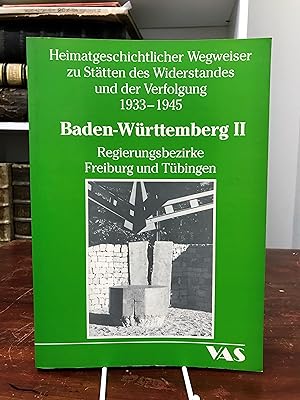 Bild des Verkäufers für Baden-Württemberg 2. Regierungsbezirke Freiburg und Tübingen. (= Heimatgeschichtlicher Wegweiser zu Stätten des Widerstandes und der Verfolgung 1933 - 1945. zum Verkauf von Antiquariat Seibold