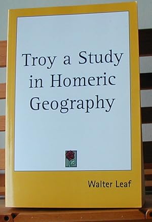 Troy a Study in Homeric Geography