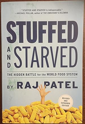 Stuffed and Starved: The Hidden Battle for the World Food System - Revised and Updated