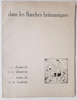 Seller image for Dans les Flandres Britanniques. Vingt-quatre dessins de J.E. Laboureur. Textes de X.M. Boulestin. for sale by pages volantes