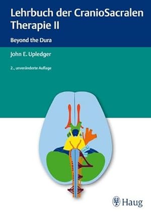 Bild des Verkufers fr Lehrbuch der CranioSacralen Therapie II : Beyond the Dura zum Verkauf von AHA-BUCH GmbH