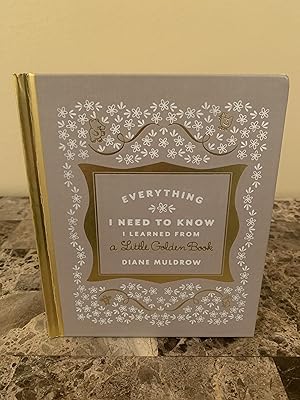 Imagen del vendedor de Everything I Need to Know I Learned From a Little Golden Book [2018 Special Markets First Edition] [FIRST EDITION, FIRST PRINTING] a la venta por Vero Beach Books