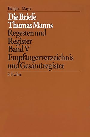 Seller image for Die Briefe Thomas Manns, Bd. 5., Empfngerverzeichnis und Gesamtregister / berarb. u. erg. von Gert Heine u. Yvonne Schmidlin for sale by Licus Media