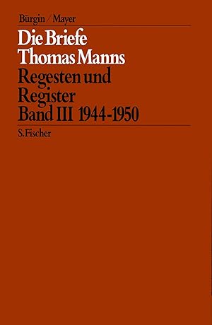 Imagen del vendedor de Die Briefe Thomas Manns : Regesten und Register, Bd. 3: Die Briefe von 1944 bis 1950 / bearb. und hrsg. unter Mitw. des Thomas-Mann-Archivs der Eidgenssischen Technischen Hochschule Zrich von Hans Brgin und Hans-Otto Mayer; / bearb. und hrsg. unter Mitarb. von Yvonne Schmidlin a la venta por Licus Media