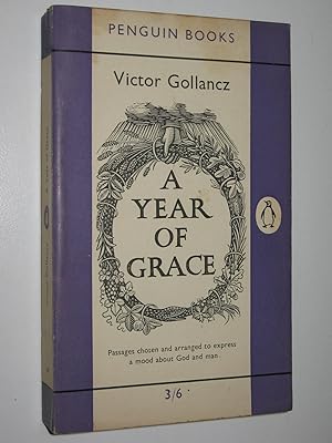 A Year of Grace : Passages Chosen to Express a Mood About God and Man