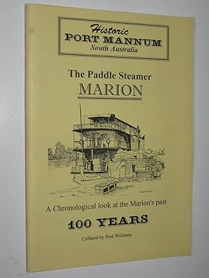 Imagen del vendedor de The Paddle Steamer MARION : A Chronological Look at the Marion's Past 100 Years a la venta por Manyhills Books