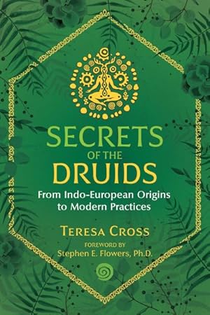 Bild des Verkufers fr Secrets of the Druids : From Indo-European Origins to Modern Practices zum Verkauf von GreatBookPricesUK