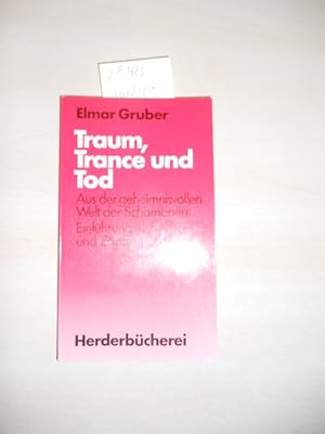 Bild des Verkufers fr Traum, Trance und Tod. Aus der geheimnisvollen Welt der Schamanen. Einfhrung und Erfahrungsbericht. zum Verkauf von Klaus Ennsthaler - Mister Book