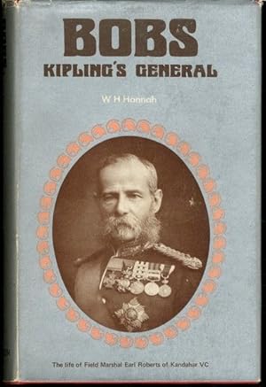 Bobs: Kipling's general;: The life of Field-Marshal Roberts of Kandahar, VC,