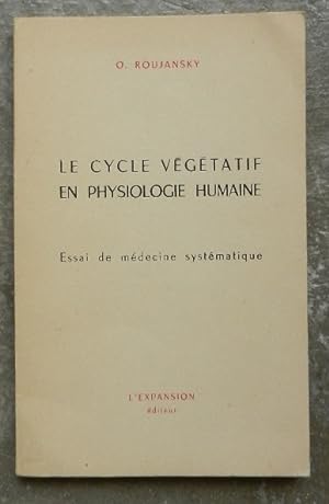 Le cycle végétatif en physiologie humaine. Essai de médecine systématique.