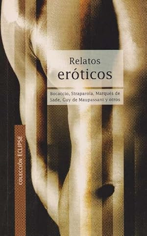 Imagen del vendedor de Relatos Erticos. (Bocaccio, Straparola, Marqus de Sade, Guy de Maupassant y otros). a la venta por La Librera, Iberoamerikan. Buchhandlung