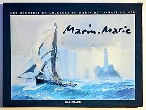 MARIN-MARIE Les mémoires en couleurs du marin qui aimait la mer.