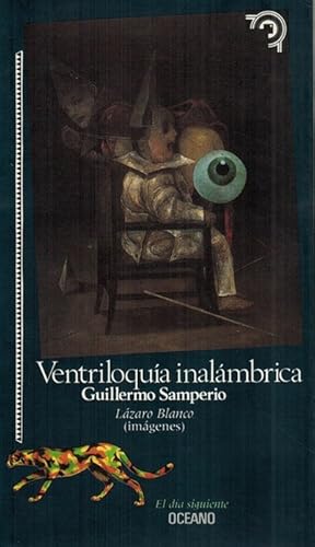 Ventriloquía inalámbrica, La. [PRIMERA EDICIÓN CON FIRMA Y DEDICATORI A DEL AUTOR].