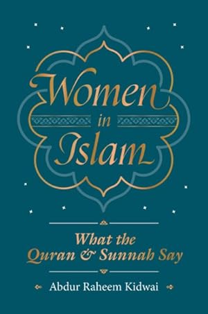 Imagen del vendedor de Women in Islam : What the Qur'an and Sunnah Say a la venta por GreatBookPrices