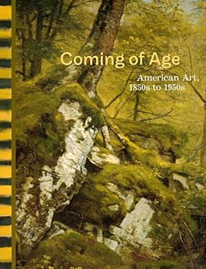 Imagen del vendedor de Coming of Age: American Art, 1850's to 1950's a la venta por LEFT COAST BOOKS