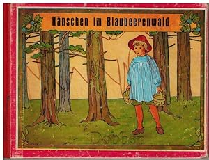 Seller image for Hnschen im Blaubeerenwald. Ein neues Bilderbuch. for sale by Dobben-Antiquariat Dr. Volker Wendt