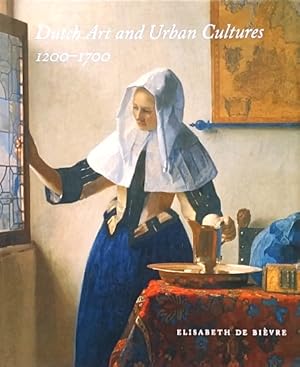 Seller image for Dutch Art and Urban Cultures, 1200-1700 for sale by LEFT COAST BOOKS