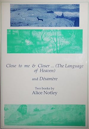 Close to me & Closer. (The Language of Heaven) and Desamere (Signed)
