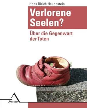 Immagine del venditore per Verlorene Seelen? : Uber die Gegenwart der Toten venduto da AHA-BUCH GmbH