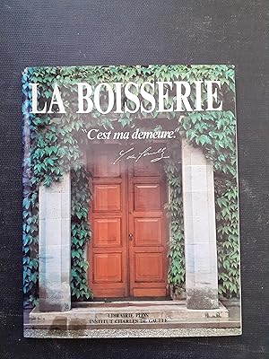 Image du vendeur pour La Boisserie - "C'est ma demeure" mis en vente par Librairie de la Garenne