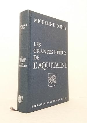 Bild des Verkufers fr Les grandes heures de l'Aquitaine zum Verkauf von Librairie KOEGUI