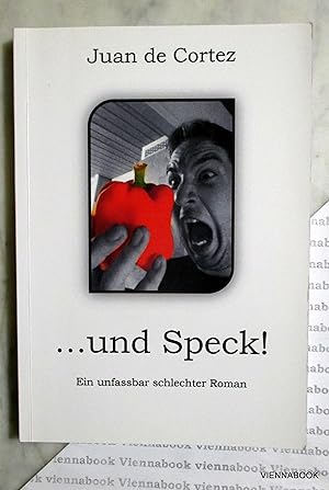 . . . und Speck! Ein unfassbar schlechter Roman.