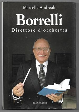 Seller image for Borrelli direttore d'orchestra for sale by Libreria Oltre il Catalogo