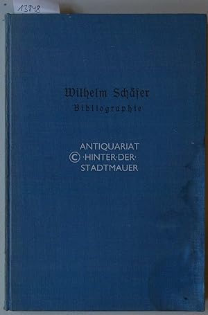Imagen del vendedor de Wilhelm Schfer - Bibliographie. a la venta por Antiquariat hinter der Stadtmauer