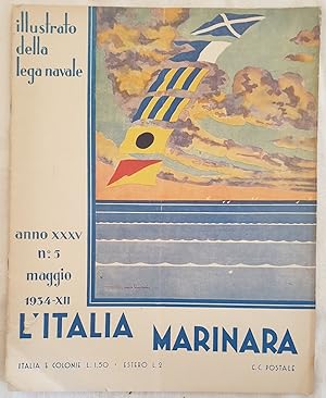 L'ITALIA MARINARA ILLUSTRATO DALLA LEGA NAVALE ANNO XXXV N. 5 MAGGIO 1934 - XII,