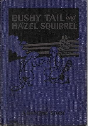 Seller image for Bushy - Tail and Hazel Squirrel for sale by Cher Bibler