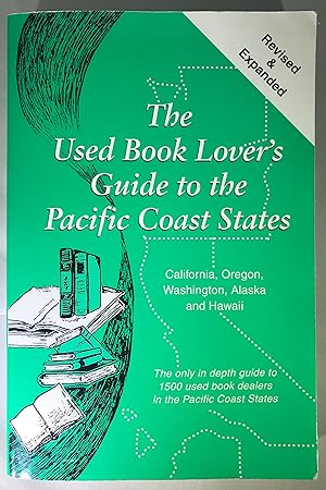 Image du vendeur pour The Used Book Lover's Guide to the Pacific Coast States: California, Oregon, Washington, Alaska and Hawaii mis en vente par Space Age Books LLC