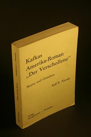 Bild des Verkufers fr Kafkas Amerika-Roman "Der Verschollene": Motive und Gestalten. zum Verkauf von Steven Wolfe Books