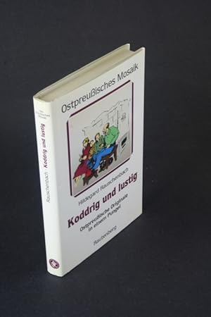 Bild des Verkufers fr Koddrig und lustig: ostpreussische Originale in einem Pungel aufgeschrieben von Hildegard Rauschenbach. zum Verkauf von Steven Wolfe Books