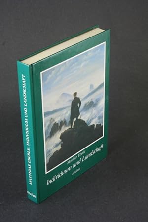 Bild des Verkufers fr Individuum und Landschaft: zur Entstehung und Entwicklung der Landschaftsmalerei. zum Verkauf von Steven Wolfe Books
