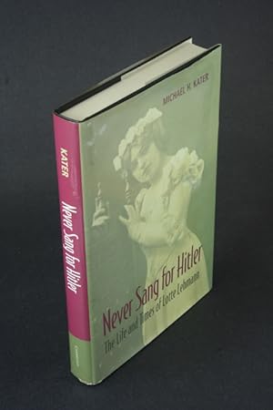 Image du vendeur pour Never sang for Hitler. The life and times of Lotte Lehmann, 1888-1976. mis en vente par Steven Wolfe Books