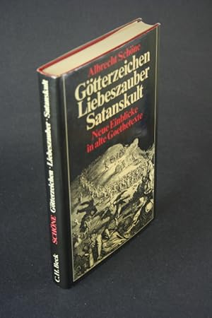 Bild des Verkäufers für Götterzeichen, Liebeszauber, Satanskult: neue Einblicke in alte Goethetexte. zum Verkauf von Steven Wolfe Books