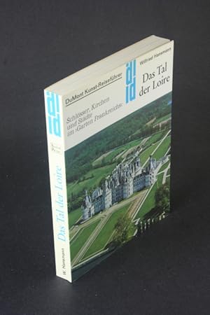 Image du vendeur pour Das Tal der Loire: Schlsser, Kirchen und Stdte im "Garten Frankreichs". mis en vente par Steven Wolfe Books