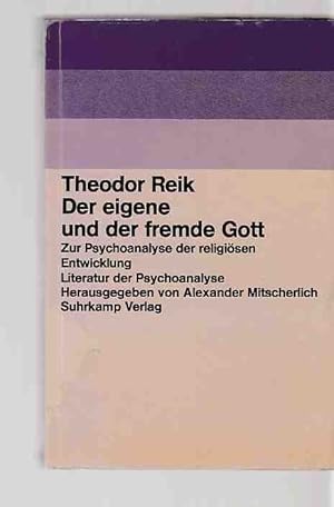 Bild des Verkufers fr Der eigene und der fremde Gott : zur Psychoanalyse der religisen Entwicklung. Mit e. Vorw. z. Neuausg. von Alexander Mitscherlich / Literatur der Psychoanalyse. zum Verkauf von Fundus-Online GbR Borkert Schwarz Zerfa