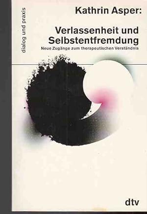 Seller image for Verlassenheit und Selbstentfremdung : neue Zugnge zum therapeutischen Verstndnis. Beitrge zur Jungschen Psychologie. for sale by Fundus-Online GbR Borkert Schwarz Zerfa