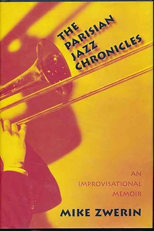 Bild des Verkufers fr The Parisian jazz chronicles. An improvisational memoir. zum Verkauf von Fundus-Online GbR Borkert Schwarz Zerfa