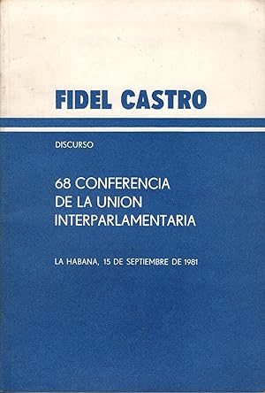 DISCURSO: 68 CONFERÊNCIA DE LA UNION INTERPARLAMENTARIA, La Habana 15 de setiembre de 1981.