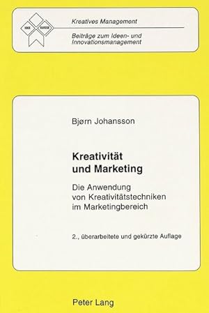 Seller image for Kreativitt und Marketing : die Anwendung von Kreativittstechniken im Marketingbereich. (= Kreatives Management ; Bd. 1). for sale by Antiquariat Thomas Haker GmbH & Co. KG