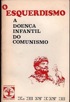 O ESQUERDISMO A DOENÇA INFANTIL DO COMUNISMO