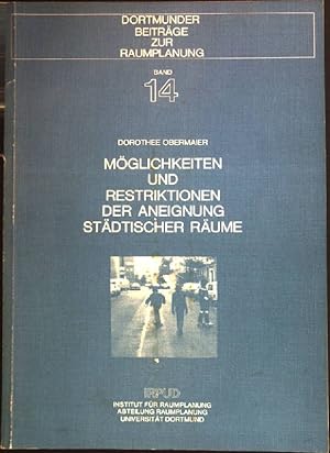 Seller image for Mglichkeiten und Restriktionen der Aneignung stdtischer Rume. Dortmunder Beitrge zur Raumplanung ; Bd. 14 for sale by books4less (Versandantiquariat Petra Gros GmbH & Co. KG)